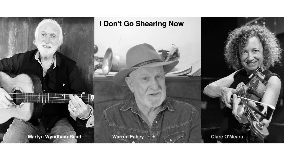 Martyn Wyndham-Read, Warren Fahey and Clare O'Meara all performer in I Don't Go Shearing Now. Picture supplied