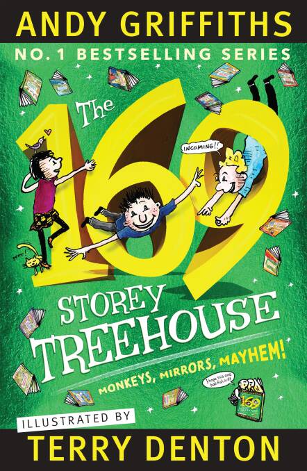 The 169-Storey Treehouse, by Andy Griffiths and Terry Denton. Pan Australia. $14.99.
