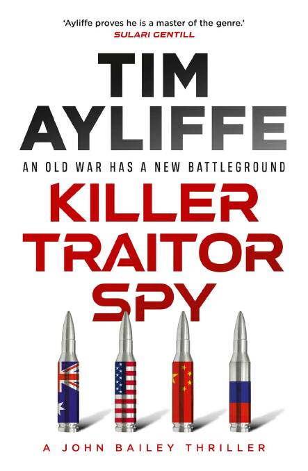 Killer Traitor Spy, by Tim Ayliffe. Simon and Schuster. $32.99.