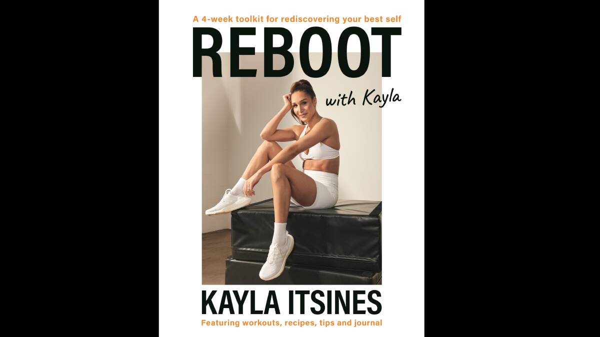 Reboot With Kayla, by Kayla Itsines.