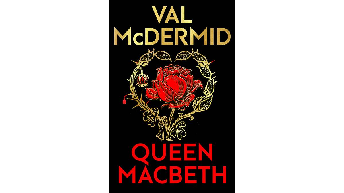Queen Macbeth, by Val McDermid.