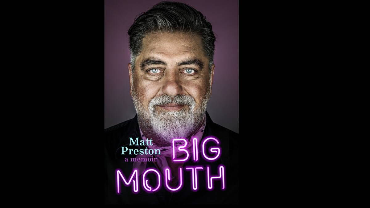 Big Mouth: A Memoir, by Matt Preston. 