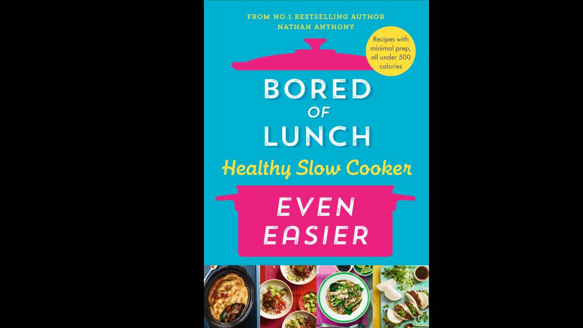 Bored of Lunch: Healthy Slow Cooker: Even Easier, by Nathan Anthony. 