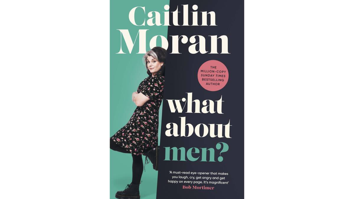 What About Men? by Caitlin Moran.