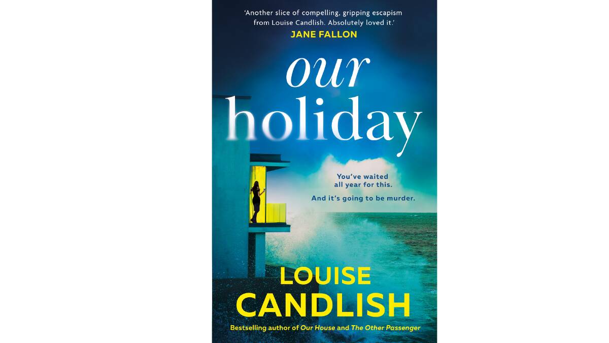 Our Holiday by Louise Candlish.