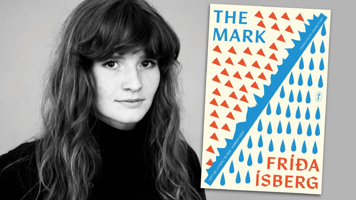 Frida Isberg's novel The Mark was published in Australia in May. Pictures supplied